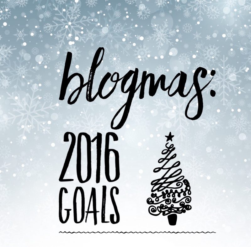 #Blogmas – 2016 Goals & More