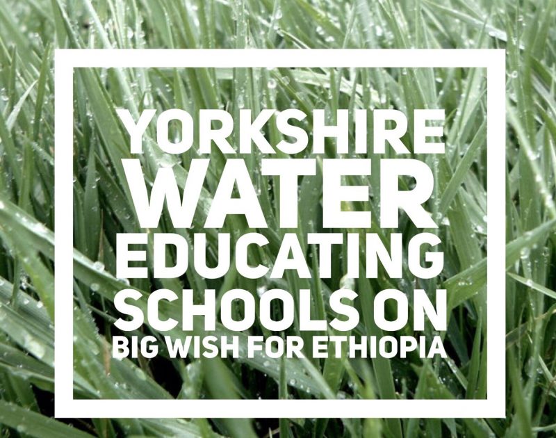 Yorkshire Water – Educating Schools On Big Wish For Ethiopia