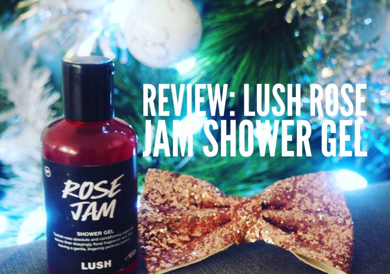 Blogmas: Review – LUSH Rose Jam Shower Gel