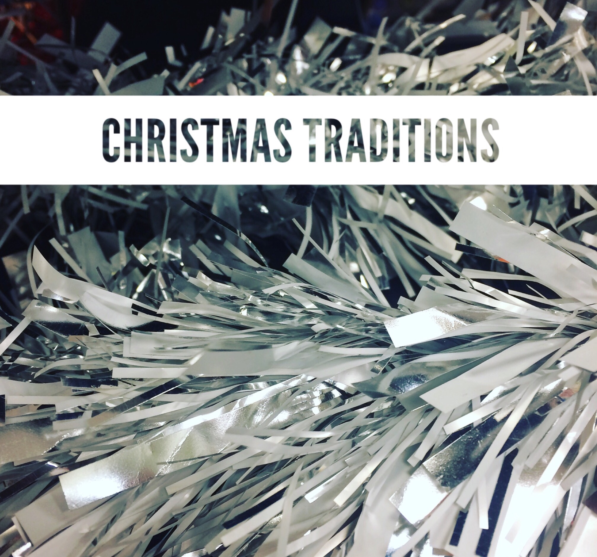 Tinsel with the words Christmas Traditions Christmas-Traditions