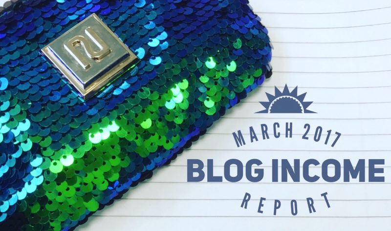 March 2017 Blog Income Report