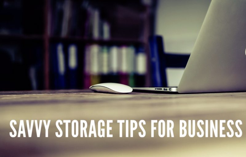Savvy Business Storage Tips