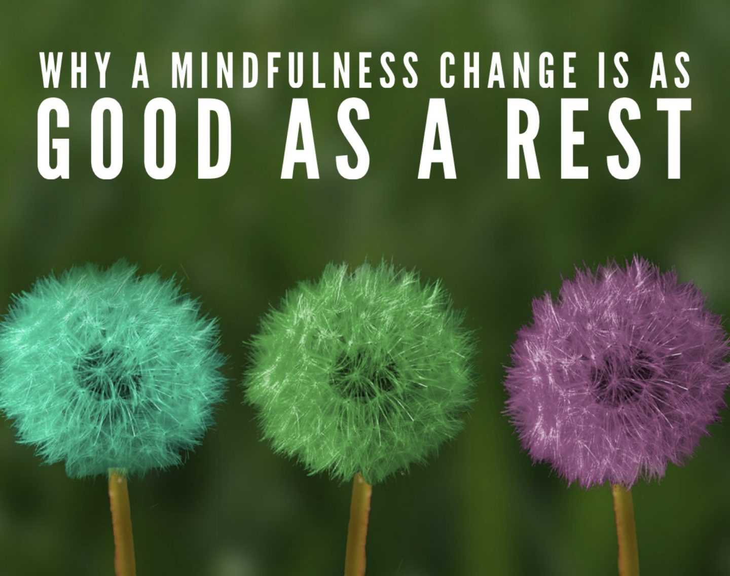 Mindfulness-Change-As-Good-As-Rest