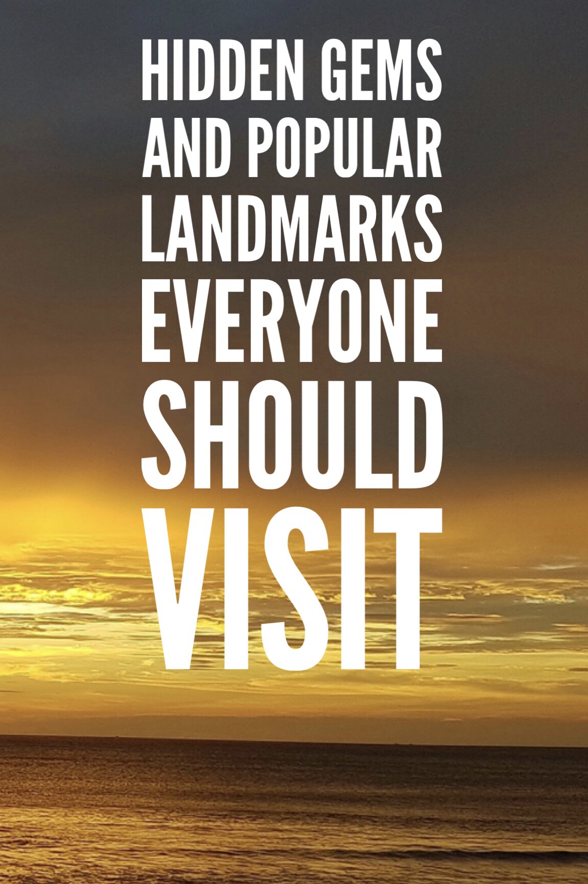 Hidden Gems & Popular Landmarks Everyone Should Visit