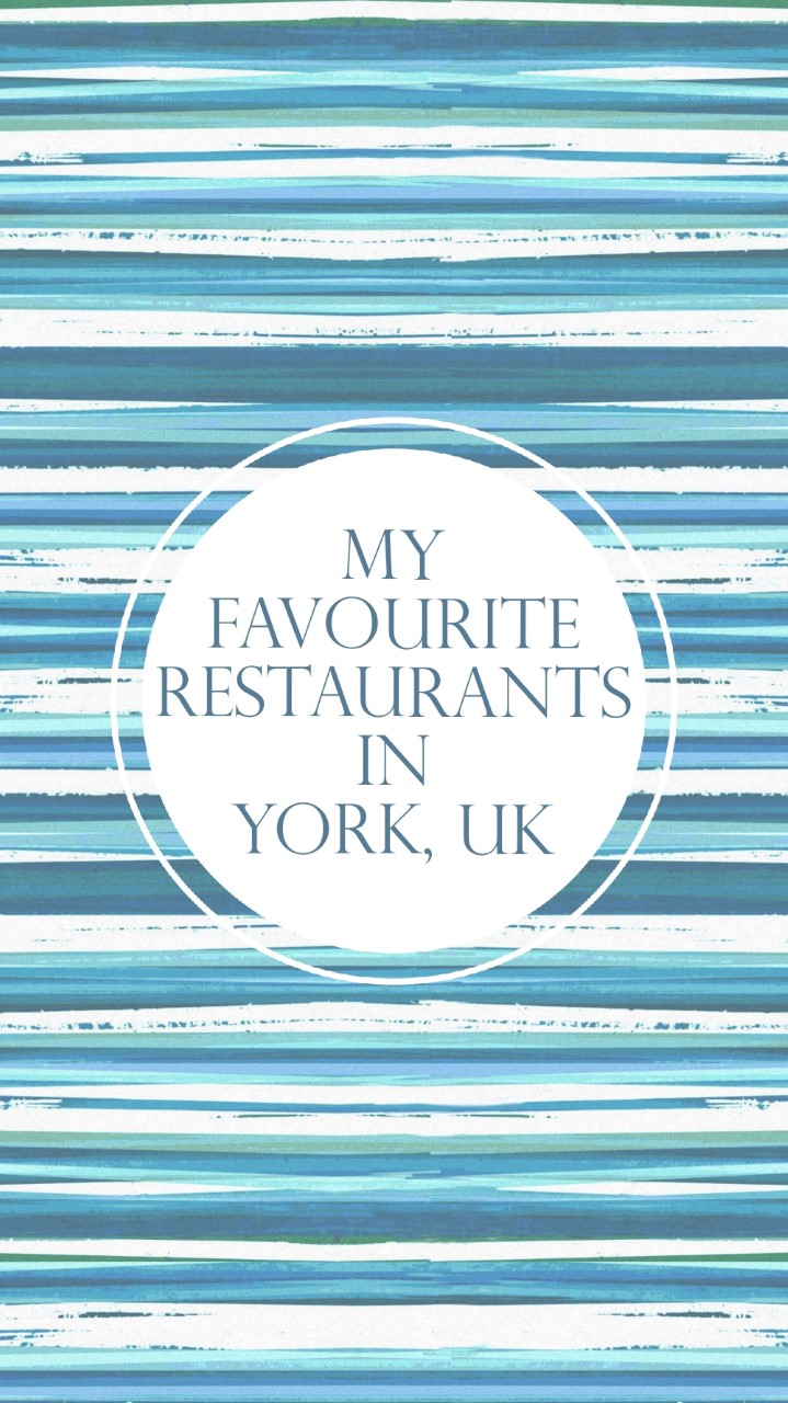 My Favourite Restaurants In York