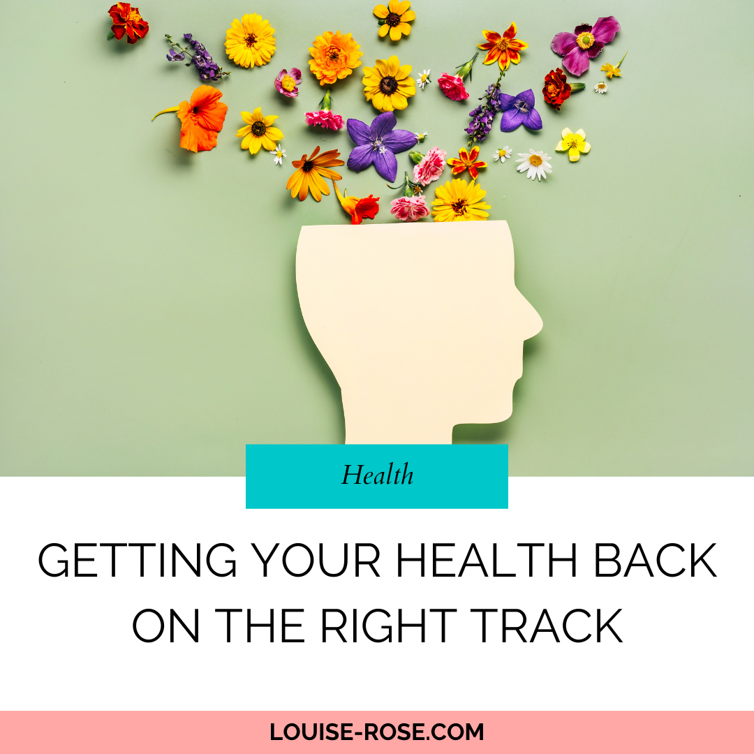 Image shows a light green background, with a head shape, with flowers coming out of the top. The text reads, Getting Your Health Back On The Right Track. Louise-Rose.com