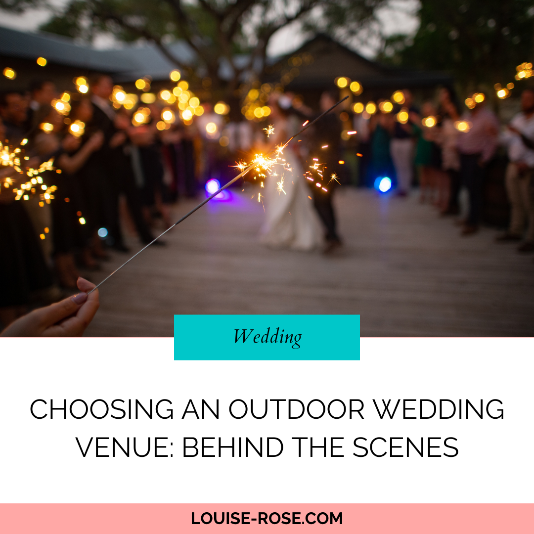 Choosing An Outdoor Wedding Venue: Behind the Scenes