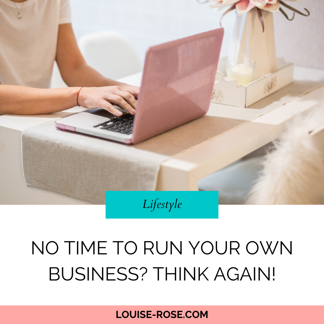 No Time To Run Your Own Business? Think Again!