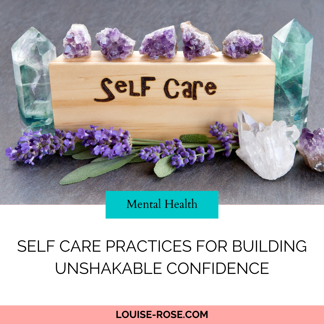 Self Care Practices for Building Unshakable Confidence