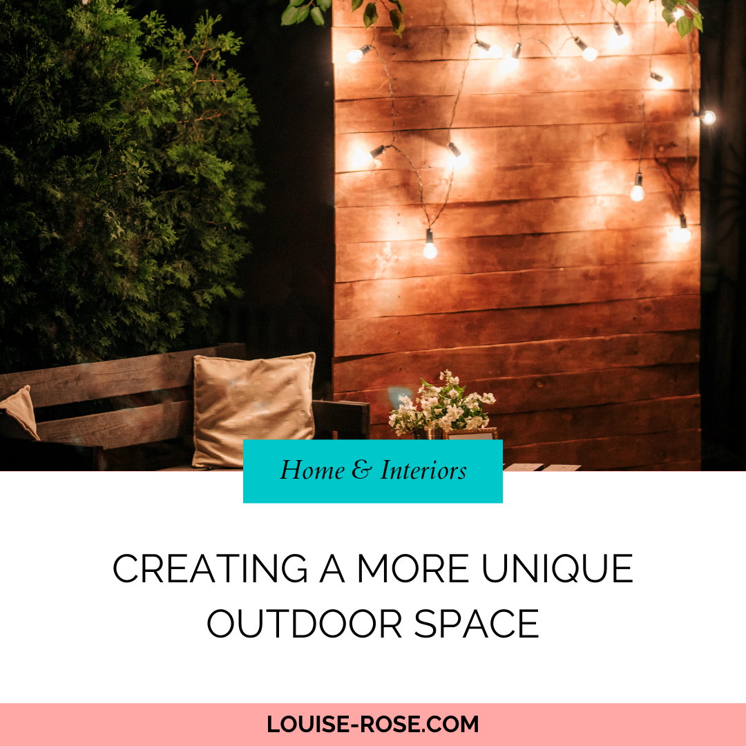 Creating A More Unique Outdoor Space