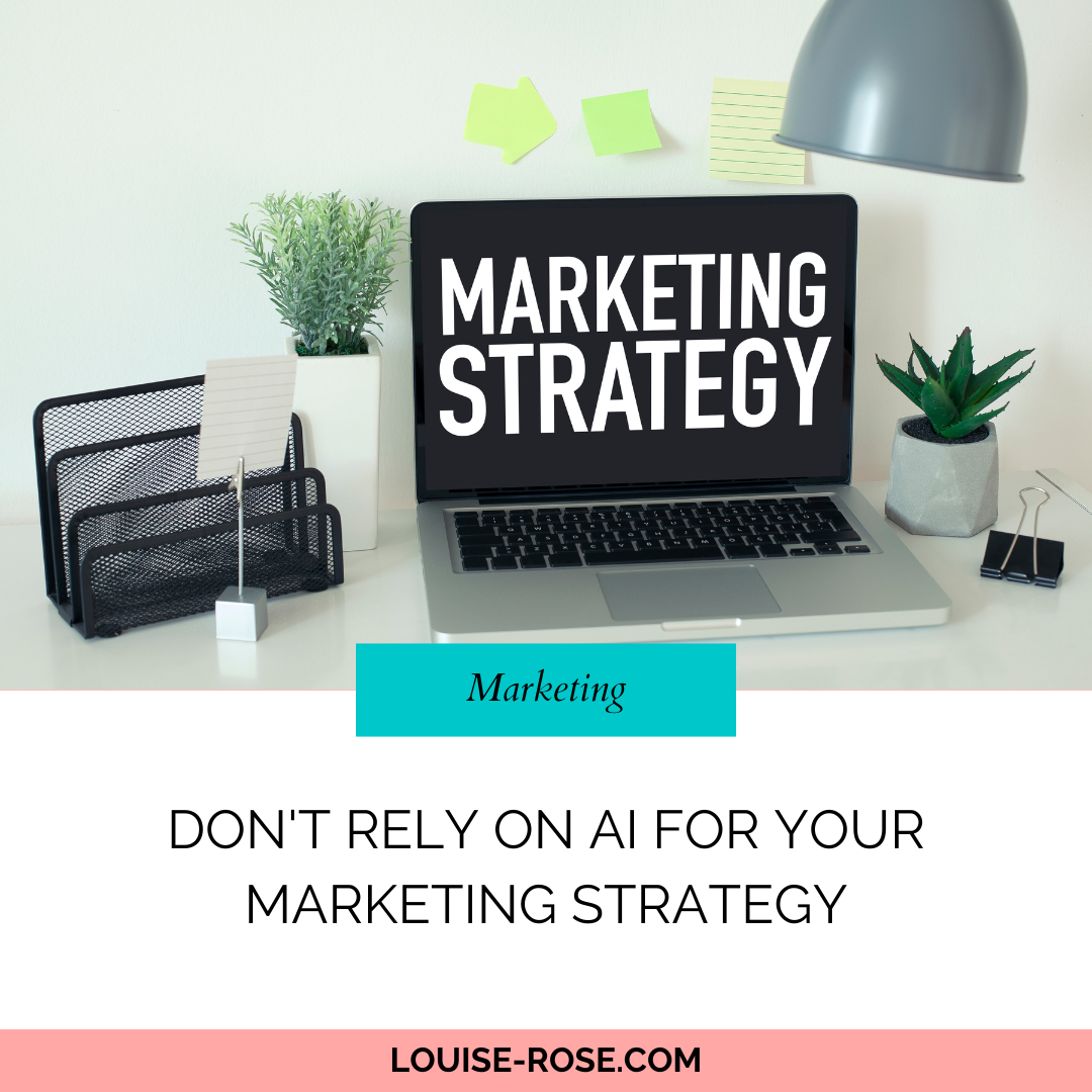 Don’t Rely on AI for Your Marketing Strategy