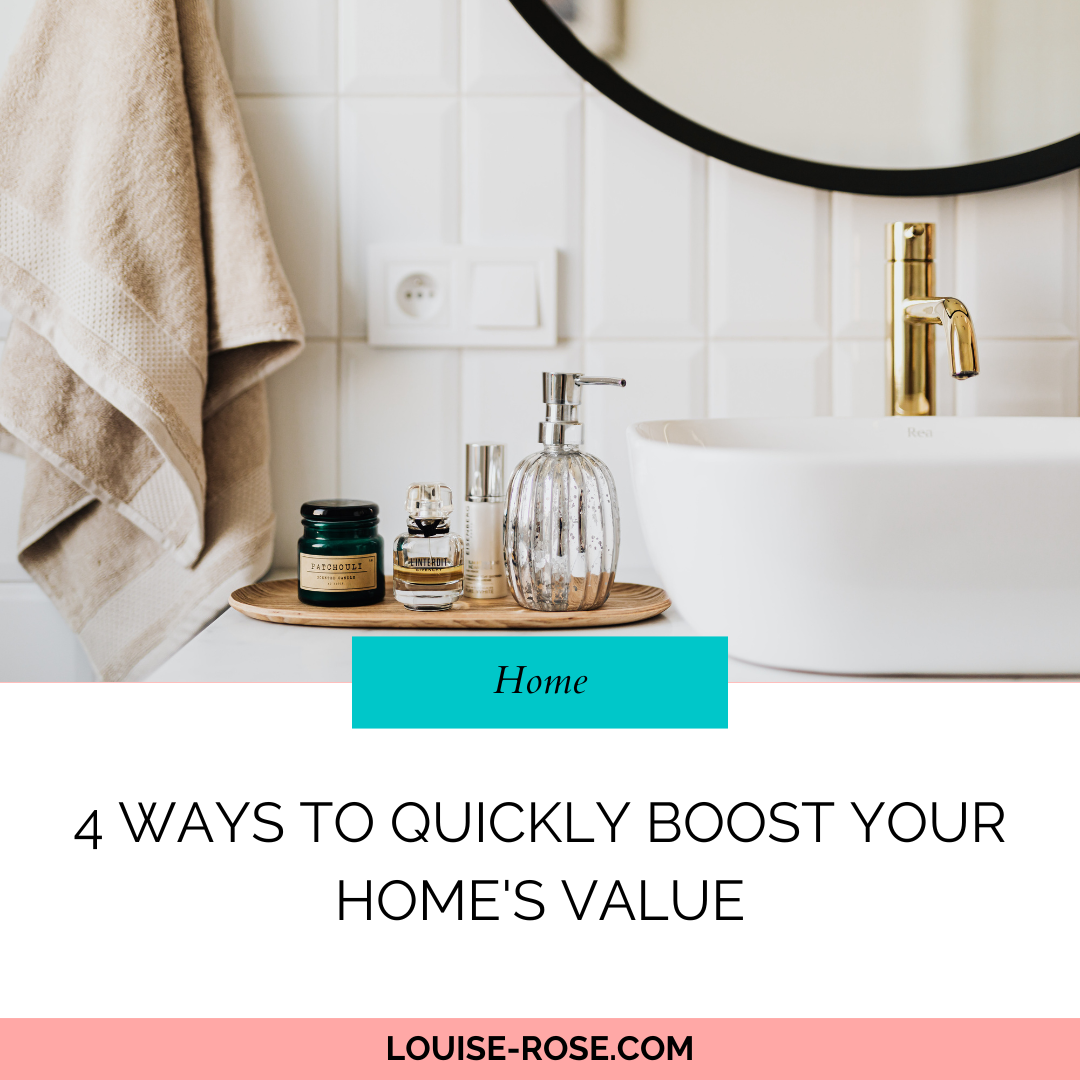 4 Ways to Quickly Boost Your Home’s Value