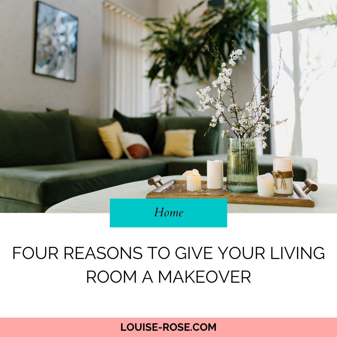 Four Reasons to Give Your Living Room a Makeover
