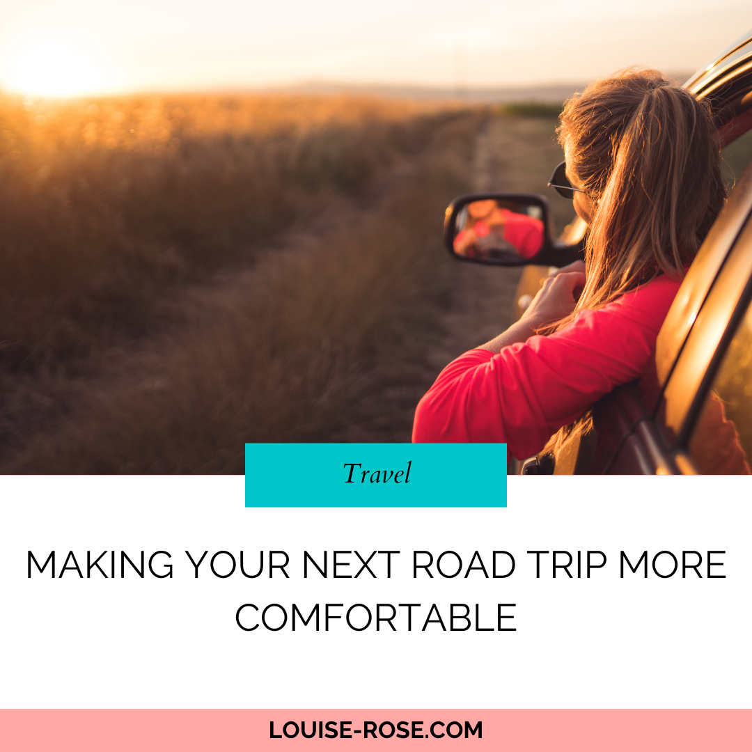 Making Your Next Road Trip More Comfortable