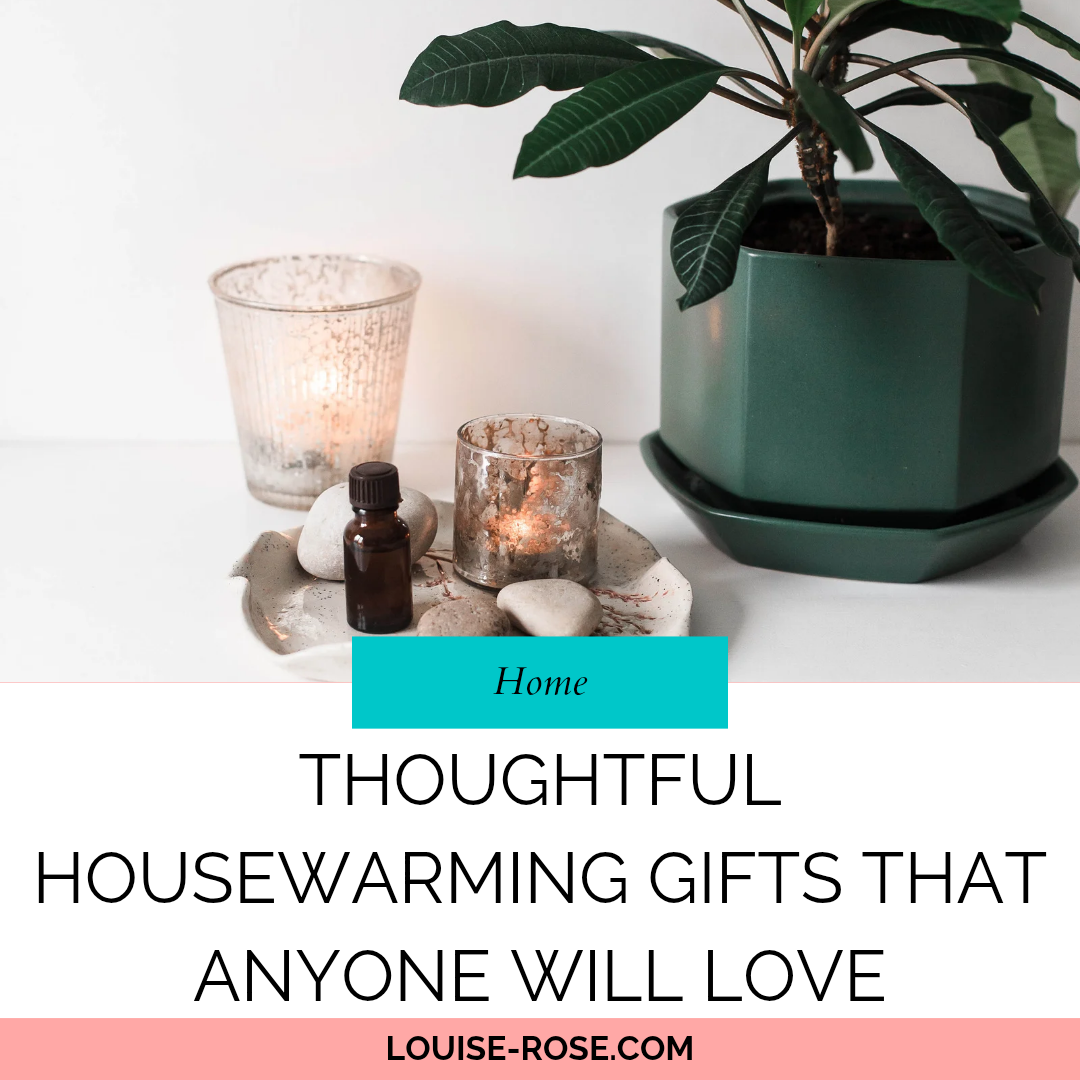 Thoughtful Housewarming Gifts that Anyone Will Love