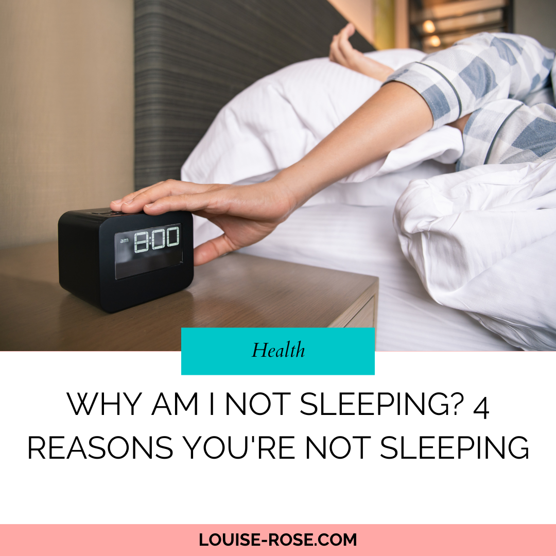 Why Am I Not Sleeping? 4 Reasons You’re Not Sleeping