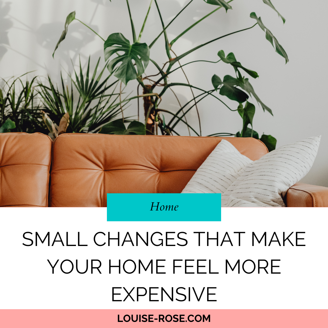 Small Changes That Make Your Home Feel More Expensive