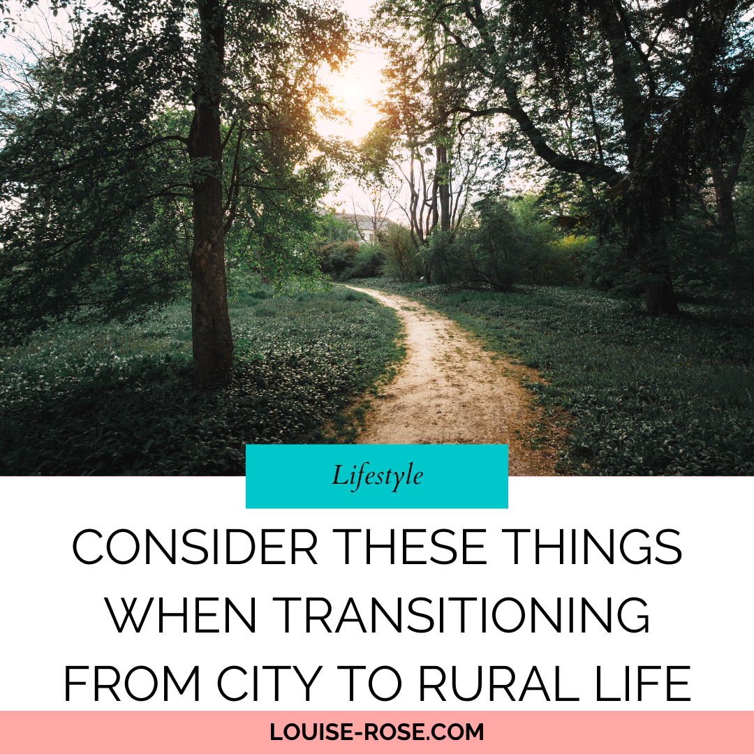Consider These Things When Transitioning From City To Rural Life