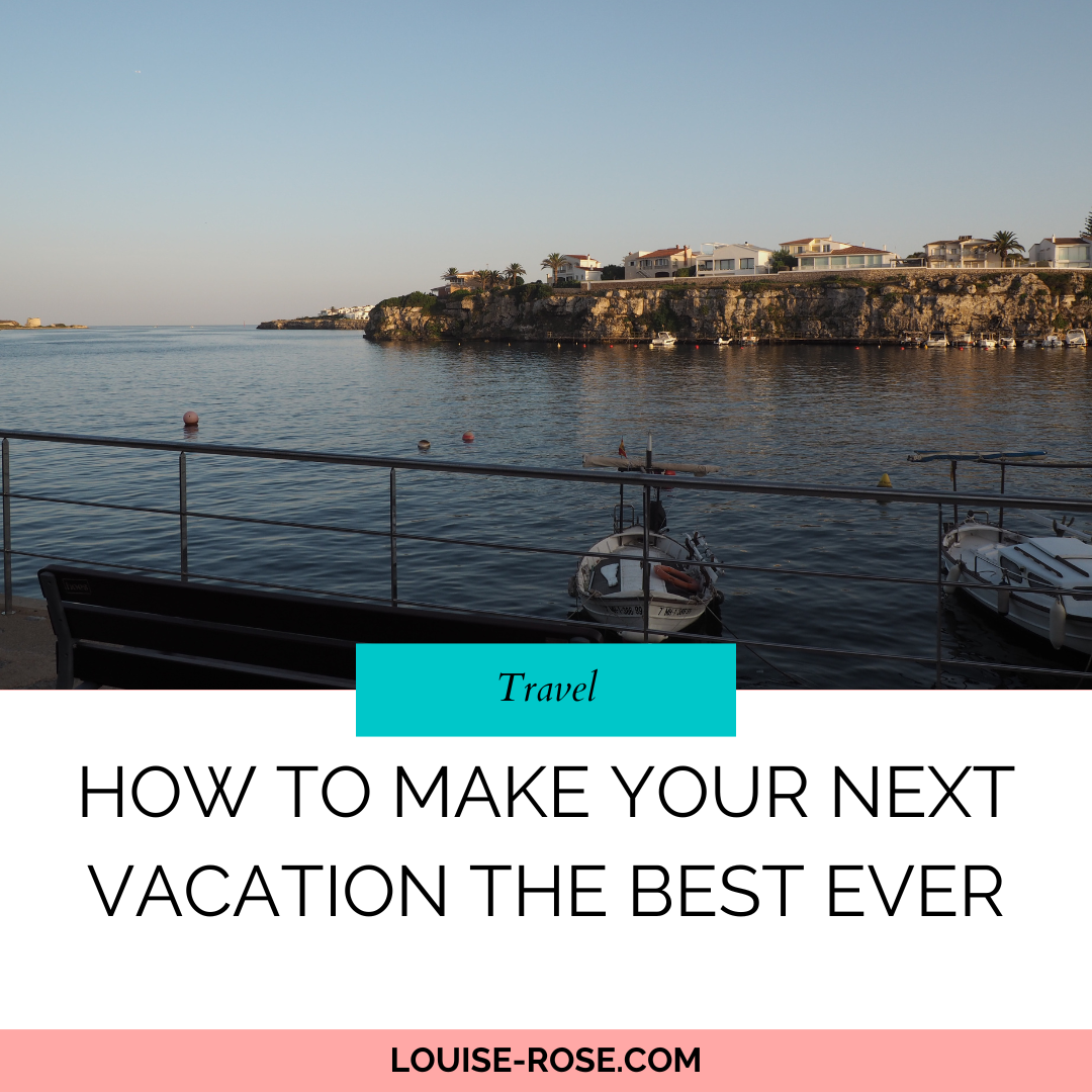 How to Make Your Next Vacation the Best Ever