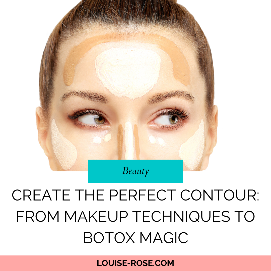 Create the Perfect Contour: From Makeup Techniques to Botox Magic